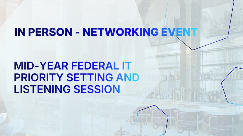 Mid-Year Federal IT Priority Setting and Listening Session   